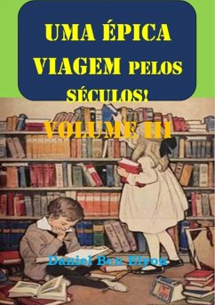 Cover Uma Épica Viagem Pelos Séculos! Volume 3 (eBook, PDF)
