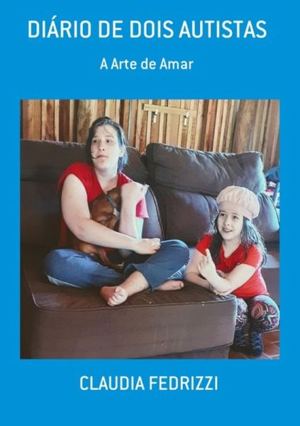 Diário De Dois Autistas (eBook, PDF) Diário De Dois Autistas (eBook, PDF)