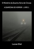 O Mistério Da Quarta-feira De Cinzas (eBook, PDF) O Mistério Da Quarta-feira De Cinzas (eBook, PDF)