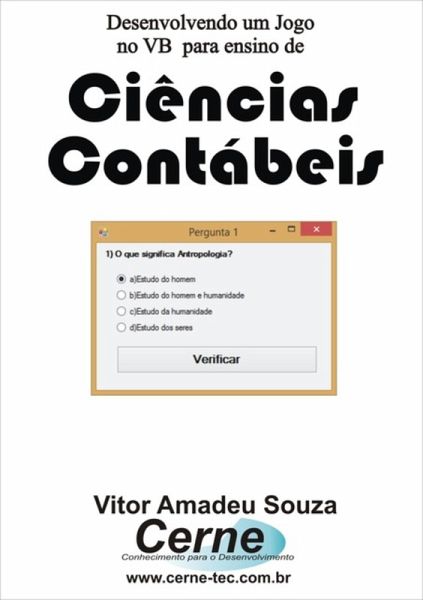 Desenvolvendo Um Jogo No Vb Para Ensino De Ciências Contábeis (eBook, PDF)
