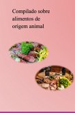 Compilado Sobre Alimentos De Origem Animal (eBook, PDF)