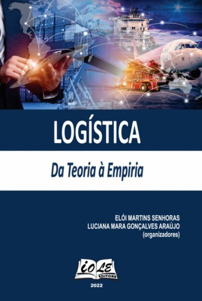 Logística: Da Teoria À Empiria (eBook, PDF) Logística: Da Teoria À Empiria (eBook, PDF)