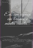 Eu, Um Espaço Em Branco E Minha Caneta (eBook, PDF)