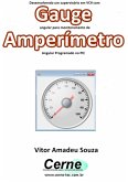Desenvolvendo Um Supervisório Em Vc# Com Gauge Angular Para Monitoramento De Amperímetroprogramado No Pic (eBook, PDF)