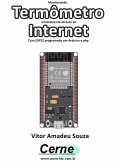 Monitorando Termômetro Remotamente Através Da Internet Com Esp32 Programado Em Arduino E Php (eBook, PDF)