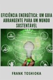 Eficiência Energética: Um Guia Abrangente Para Um Mundo Sustentável (eBook, PDF)