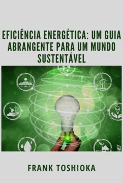Cover Eficiência Energética: Um Guia Abrangente Para Um Mundo Sustentável (eBook, PDF)