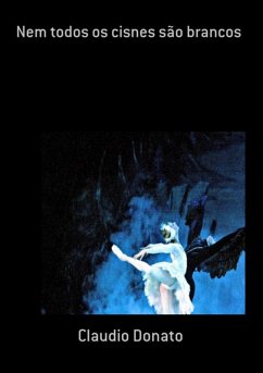 Nem Todos Os Cisnes São Brancos (eBook, PDF) - Donato, Claudio