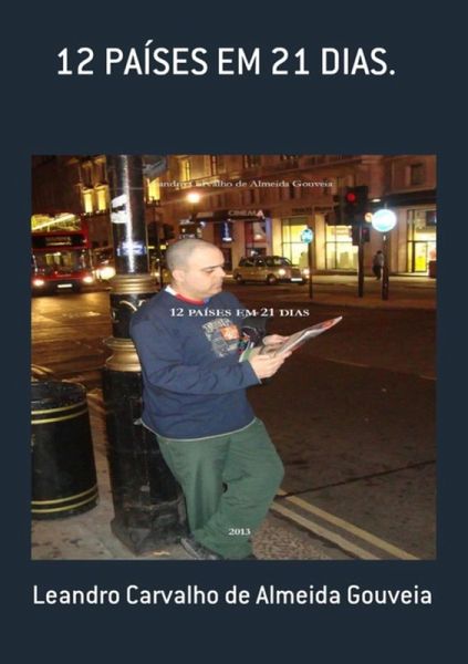 12 Países Em 21 Dias. (eBook, PDF) 12 Países Em 21 Dias. (eBook, PDF)