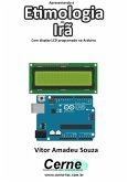 Apresentando A Etimologia Do Irã Com Display Lcd Programado No Arduino (eBook, PDF)