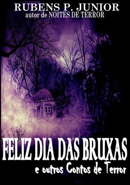 Feliz Dia Das Bruxas E Outros Contos De Terror (eBook, PDF) Feliz Dia Das Bruxas E Outros Contos De Terror (eBook, PDF)