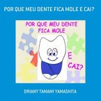 Por Que Meu Dente Fica Mole E Cai? (eBook, PDF)