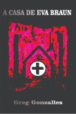 A Casa De Eva Braun (eBook, PDF)