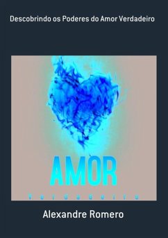 Cover Descobrindo Os Poderes Do Amor Verdadeiro (eBook, PDF)