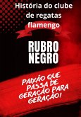 História Do Clube De Regatas Flamengo (eBook, PDF)