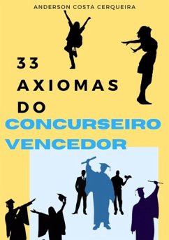 33 Axiomas Do Concurseiro Vencedor (eBook, PDF) - Cerqueira, Anderson Costa