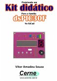 Projetando Um Kit Didático Para A Família Dspic30f No Kicad (eBook, PDF)