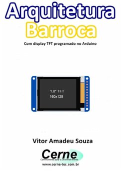 Arquitetura Barroca Com Display Tft Programado No Arduino (eBook, PDF) - Souza, Vitor Amadeu