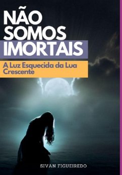 Não Somos Imortais (eBook, PDF) Cover Não Somos Imortais (eBook, PDF)