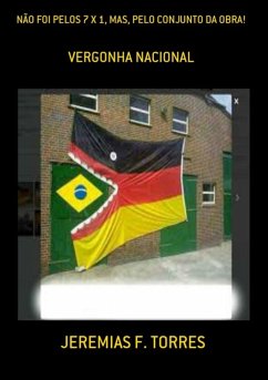 Cover Não Foi Pelos 7 X 1, Mas, Pelo Conjunto Da Obra! (eBook, PDF)