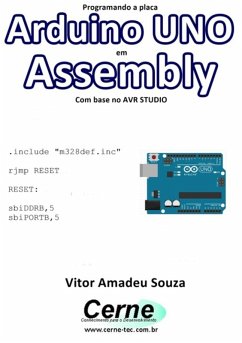 Programando A Placa Arduino Uno Em Assembly Com Base No Avr Studio (eBook, PDF) - Souza, Vitor Amadeu