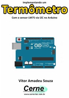 Implementando Um Termômetro Com O Sensor Lm75 Via I2c No Arduino (eBook, PDF) - Souza, Vitor Amadeu