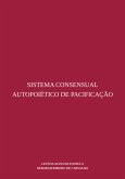 Sistema Consensual Autopoiético De Pacificação (eBook, PDF)