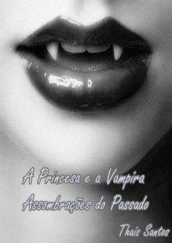 Cover A Princesa E A Vampira: Assombrações Do Passado (eBook, PDF)