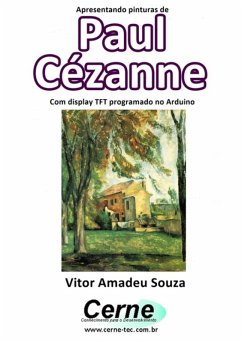 Cover Apresentando Pinturas De Paul Cézanne Com Display Tft Programado No Arduino (eBook, PDF)