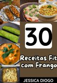 30 Receitas Fit Com Frango (eBook, PDF)