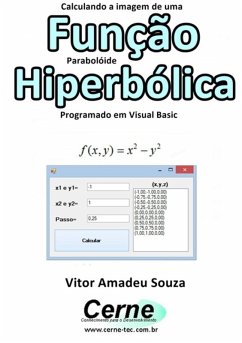 Calculando A Imagem De Uma Função Parabolóide Hiperbólica Programado Em Visual Basic (eBook, PDF) - Souza, Vitor Amadeu