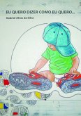 Eu Quero Dizer Como Eu Quero ... (eBook, PDF)