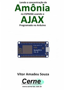Lendo A Concentração De Amônia No Esp8266 Usando O Ajax Programado No Arduino (eBook, PDF) - Souza, Vitor Amadeu