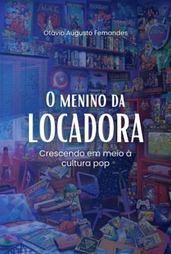 O Menino Da Locadora (eBook, PDF) - Fernandes, Otávio Augusto