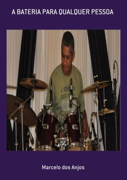 A Bateria Para Qualquer Pessoa (eBook, PDF)