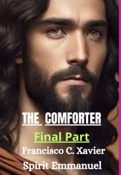 The Comforter - Final Part (eBook, PDF) - Spirit, Francisco C. Xavier - Emmanuel