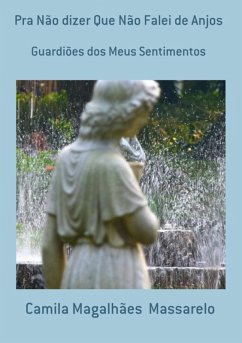 Pra Não Dizer Que Não Falei De Anjos (eBook, PDF) - Massarelo, Camila Magalhães