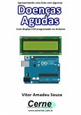 Apresentando Uma Lista Com Algumas Doenças Agudas Com Display Lcd Programado No Arduino (eBook, PDF)
