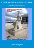 A Precária E Ineficiente Justiça Brasileira (eBook, PDF) A Precária E Ineficiente Justiça Brasileira (eBook, PDF)