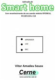 Aplicação De Smart Home Com Reconhecimento De Voz Usando Módulo Spce061a, Pic18f1220 E C18 (eBook, PDF)