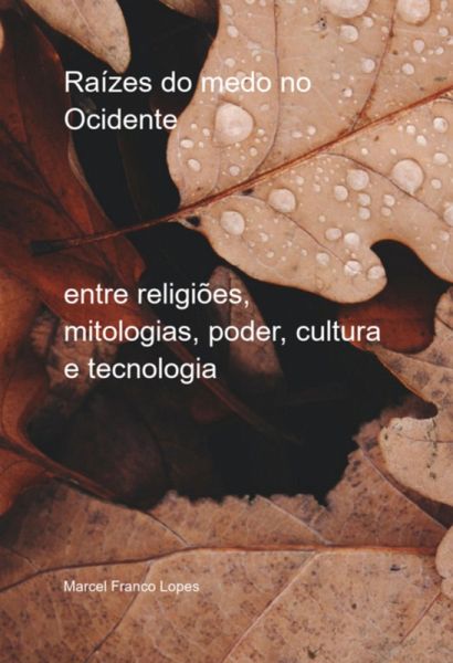 Raízes Do Medo No Ocidente (eBook, PDF) Raízes Do Medo No Ocidente (eBook, PDF)