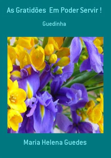 As Gratidões Em Poder Servir ! (eBook, PDF) As Gratidões Em Poder Servir ! (eBook, PDF)