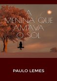 A Menina Que Amava O Sol (eBook, PDF)