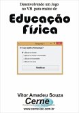 Desenvolvendo Um Jogo No Vb Para Ensino De Educação Física (eBook, PDF) Desenvolvendo Um Jogo No Vb Para Ensino De Educação Física (eBook, PDF)