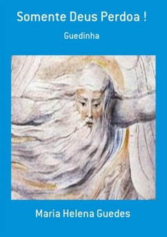 Somente Deus Perdoa ! (eBook, PDF) - Guedes, Maria Helena