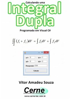 Calculando Uma Integral Dupla Programado Em Visual C# (eBook, PDF) - Souza, Vitor Amadeu