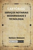 Cartórios, Serviços Notariais, Modernidade E Tecnologia (eBook, PDF)