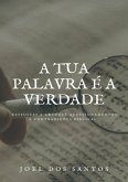 A Tua Palavra É A Verdade (eBook, PDF)