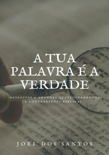 A Tua Palavra É A Verdade (eBook, PDF)