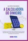 A Calculadora Do Dinheiro (eBook, PDF)